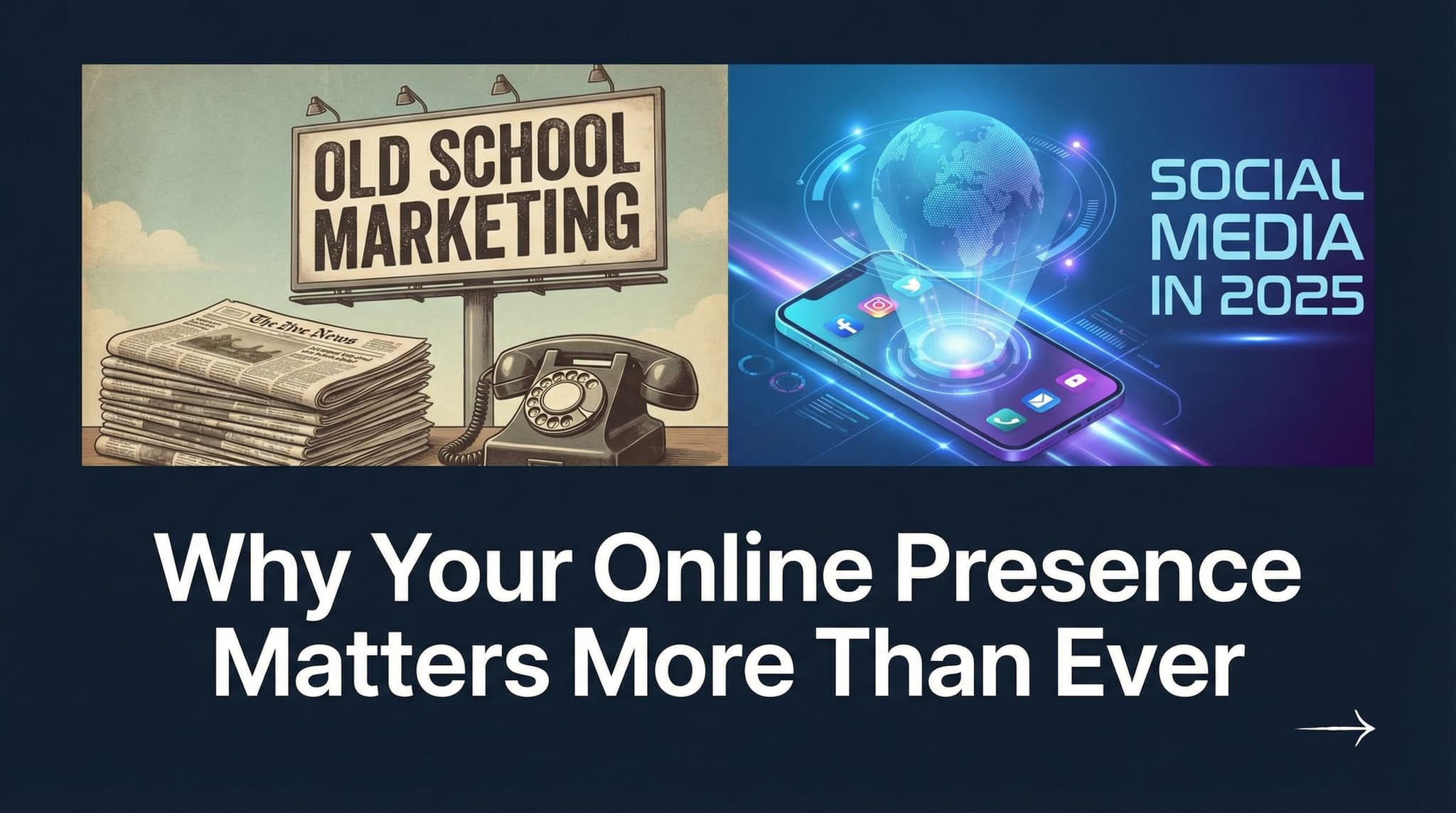 Old School Marketing vs Social Media in 2025: Why Your Online Presence Matters More Than Ever