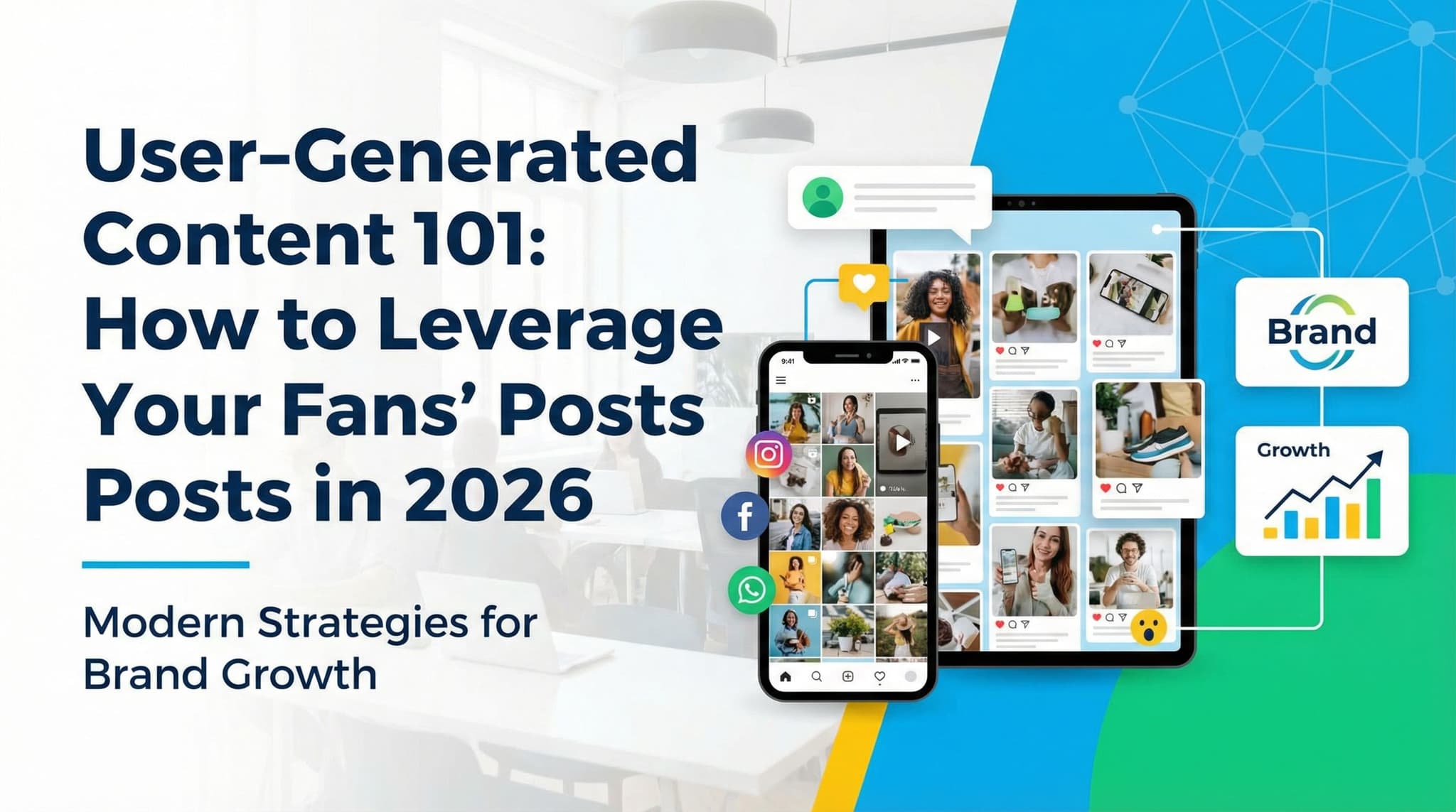 User-Generated Content 101: How to Leverage Your Fans' Posts in 2026
