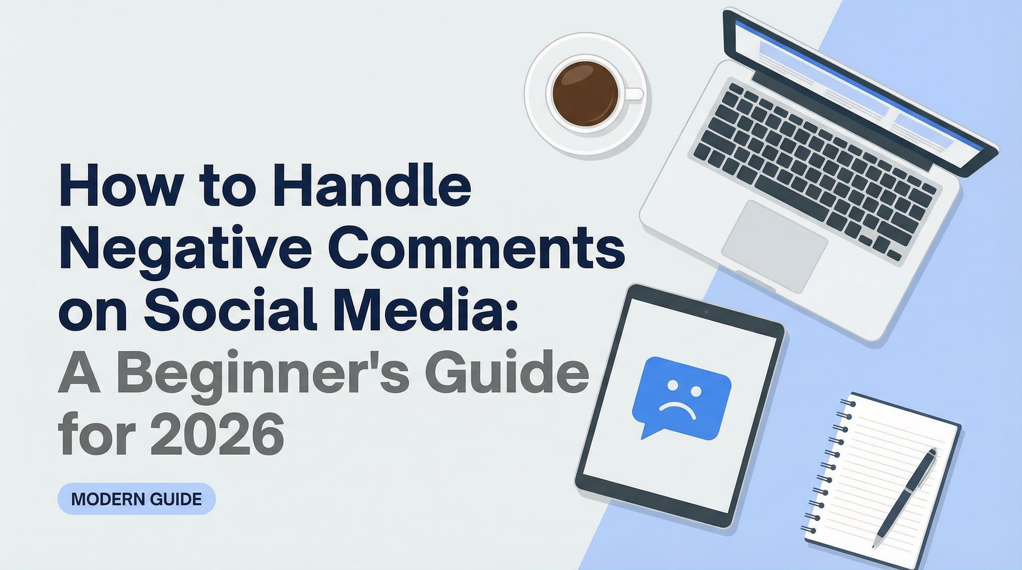 How to Handle Negative Comments on Social Media: A Beginner's Guide for 2026