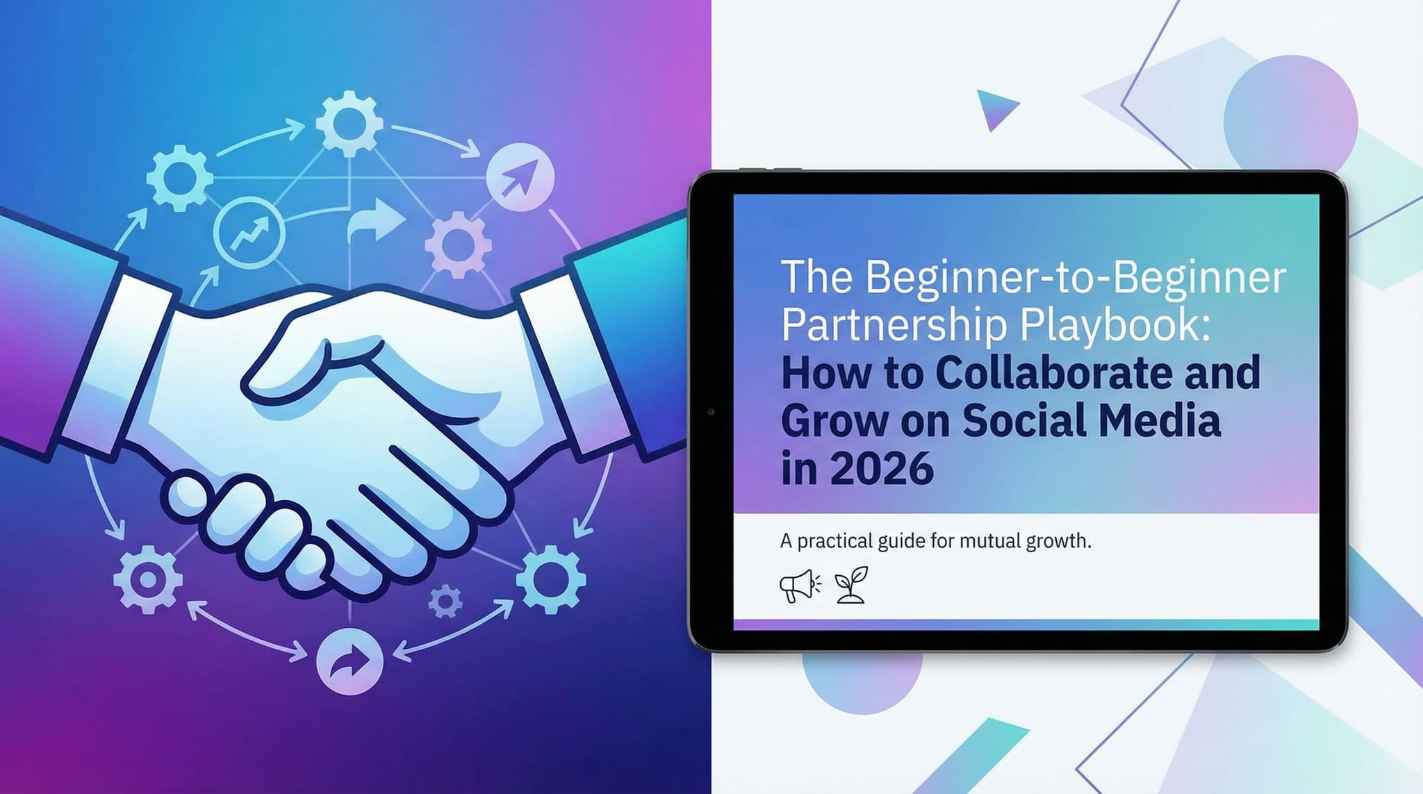 The Beginner-to-Beginner Partnership Playbook: How to Collaborate and Grow on Social Media in 2026
