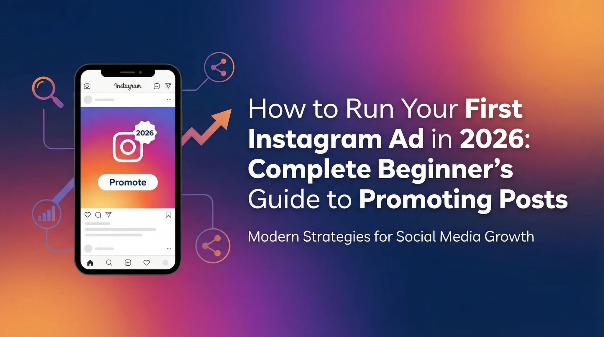 How to Run Your First Instagram Ad in 2026: Complete Beginner's Guide to Promoting Posts