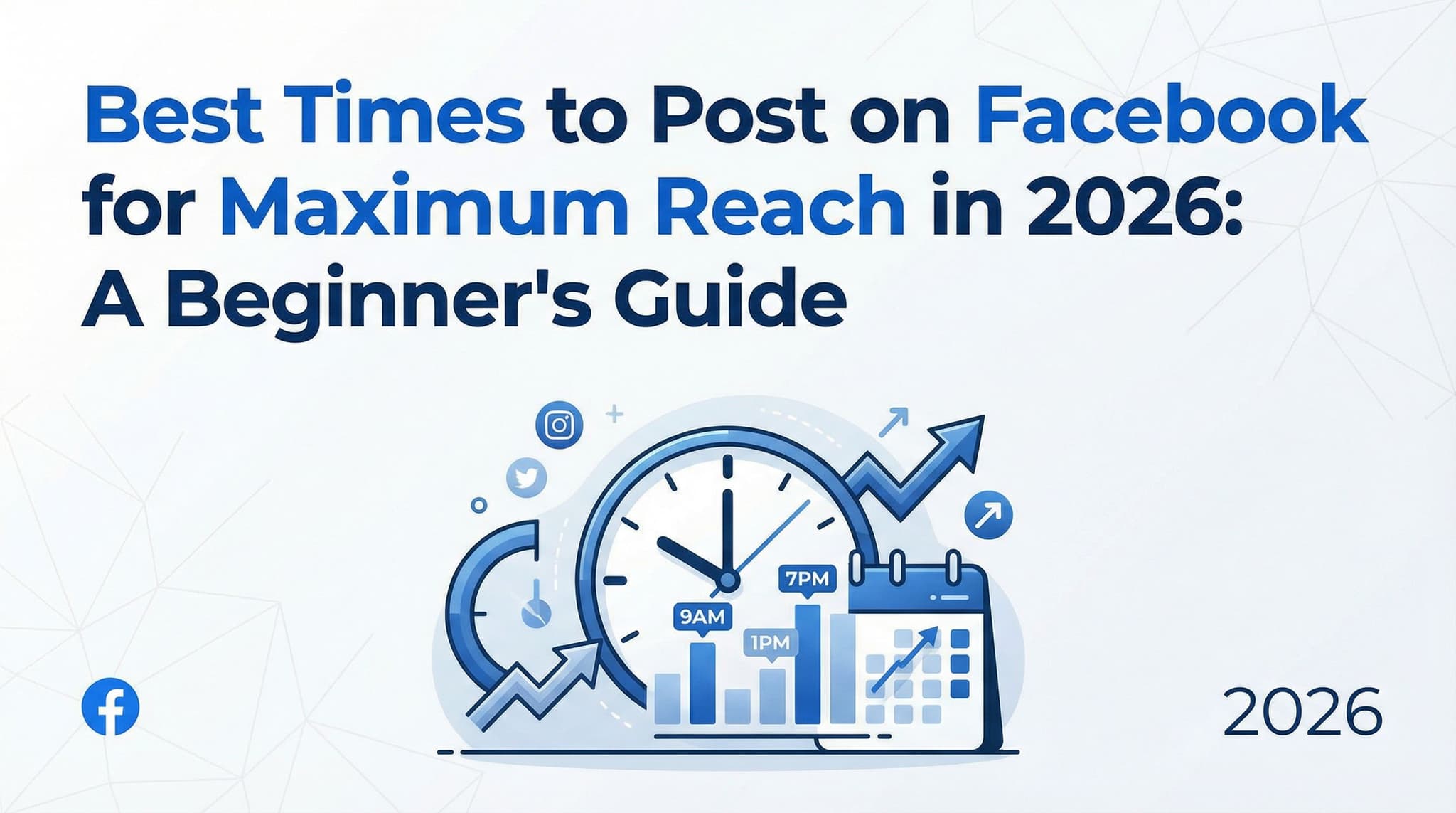 Best Times to Post on Facebook for Maximum Reach in 2026: A Beginner's Guide