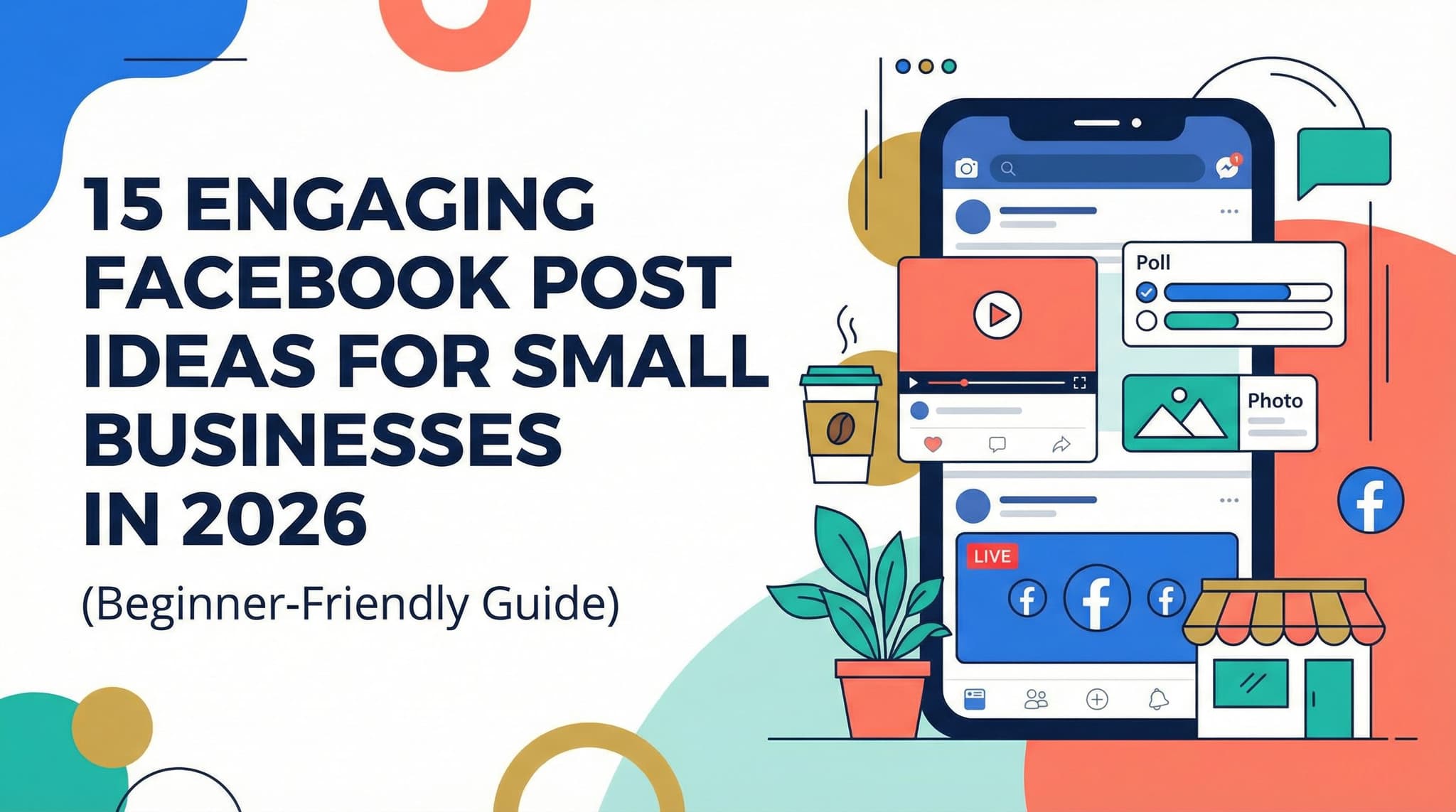 15 Engaging Facebook Post Ideas for Small Businesses in 2026 (Beginner-Friendly Guide)