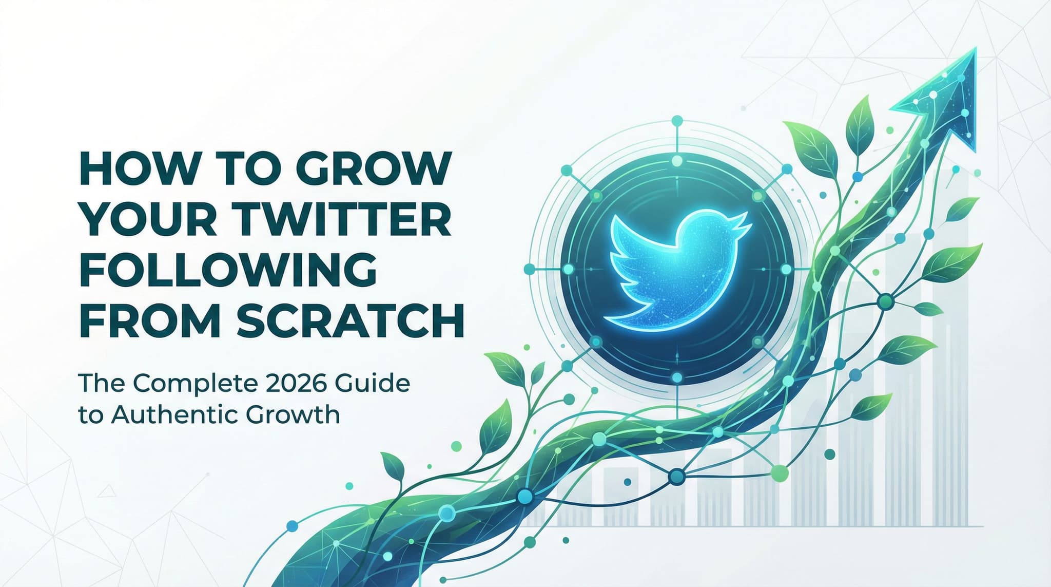How to Grow Your Twitter Following from Scratch: The Complete 2026 Guide to Authentic Growth