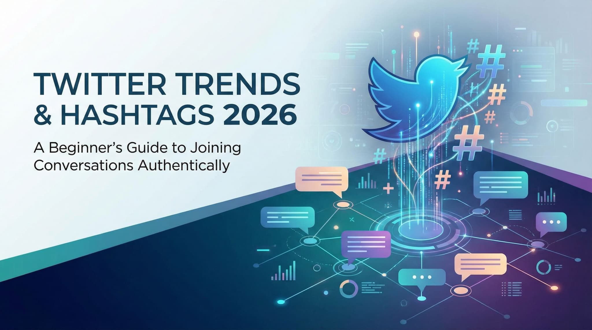 Twitter Trends & Hashtags 2026: A Beginner's Guide to Joining Conversations Authentically