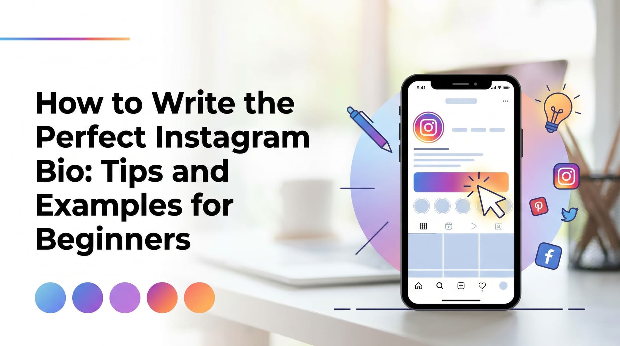 How to Write the Perfect Instagram Bio: Tips and Examples for Beginners