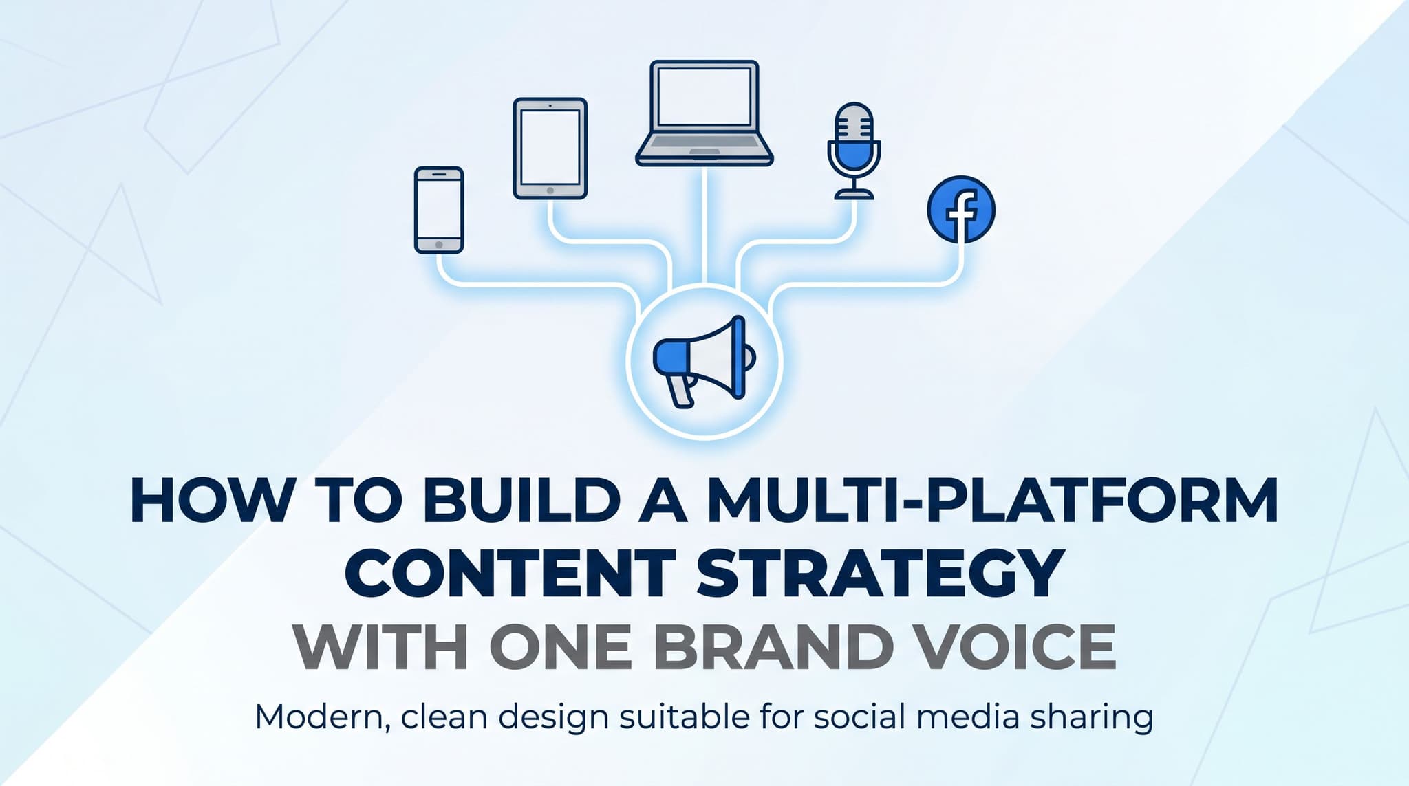 How to Build a Multi-Platform Content Strategy With One Brand Voice